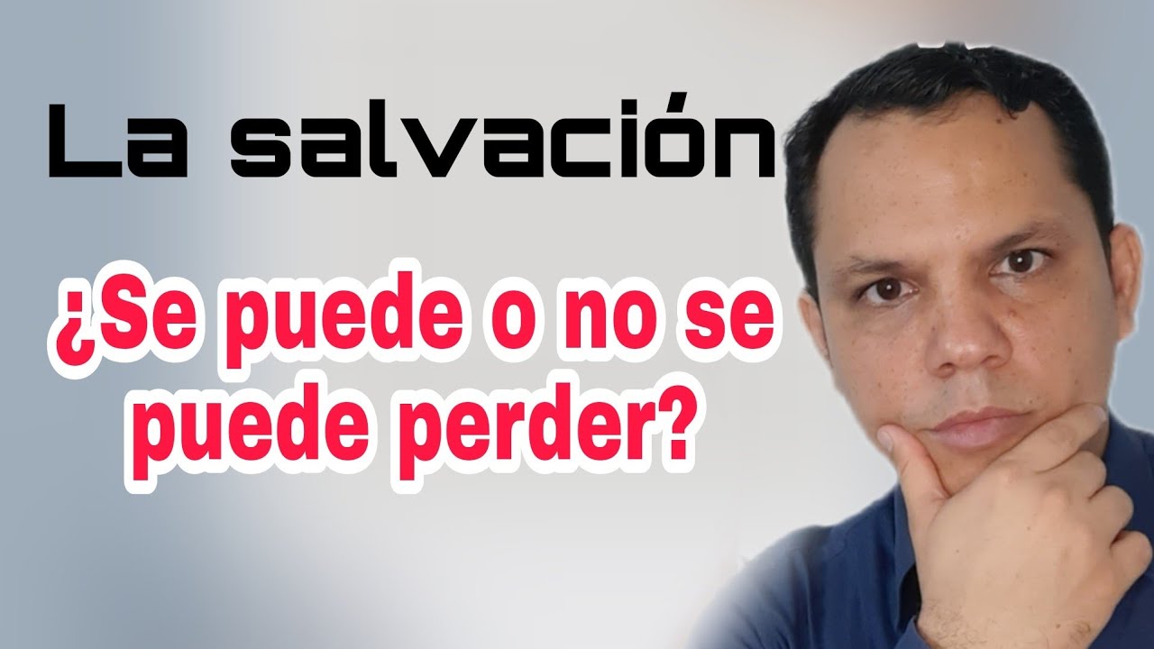 Un cristiano, ¿Puede o no puede perder su salvación? ¿Qué enseña la Biblia? YouTube Un cristiano, ¿Puede o no puede perder su salvación? ¿Qué enseña la Biblia? YouTube