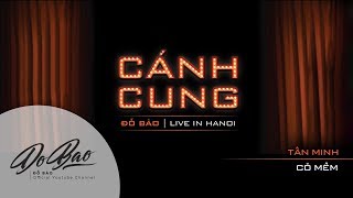 Video thumbnail of "CANH CUNG - DO BAO LIVE IN HANOI | 22. Cỏ mềm / Tấn Minh"
