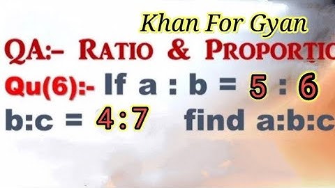 A:B =5:6 And B:C =4:7 ,Find =A:B:C.. || Best trick