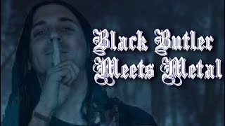 Black Butler Meets Metal - Monochrome No Kiss