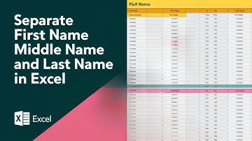 How to Separate First Name, Middle Name, and Last Name in Excel Using Formulas [Guide]