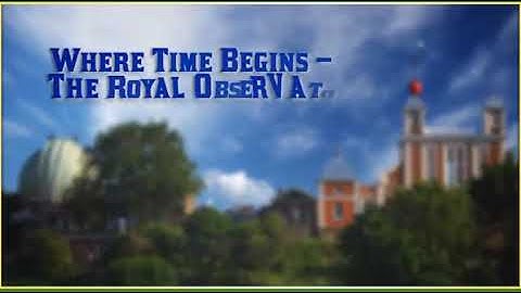 11 Action. Module 4. Where Time Beging - The Royal Observation
