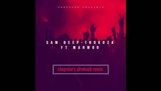 Sam deep-Thokoza FT Mahwoo(Chopstar afrotech remix)