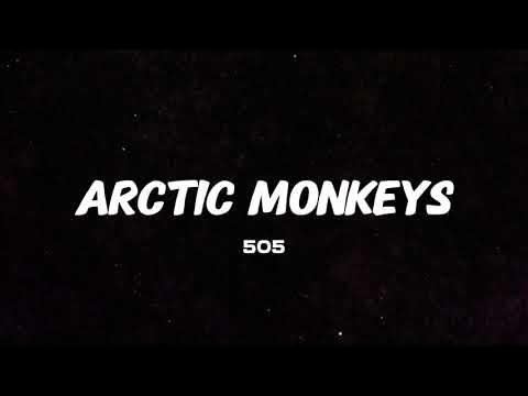 Arctic Monkeys - 505  (Lyrics)