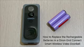 How to Replace the Rechargeable Batteries in a Orion Grid Connect Video Doorbell