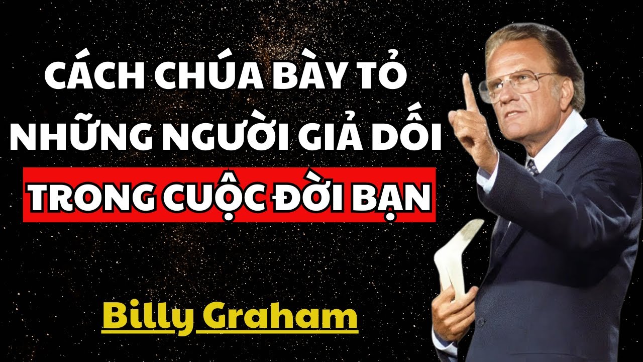 Khi Chúa phán rằng “Họ không dành cho con”—Hãy lắng nghe! - Billy Graham