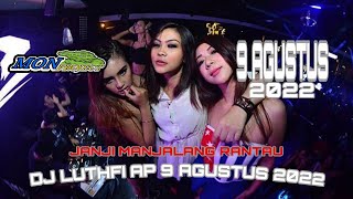 JANJI MANJALANG RANTAU || Dj Luthfi Ap 9 Agustus 2022