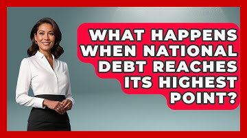 What Happens When National Debt Reaches Its Highest Point? - Learn About Economics