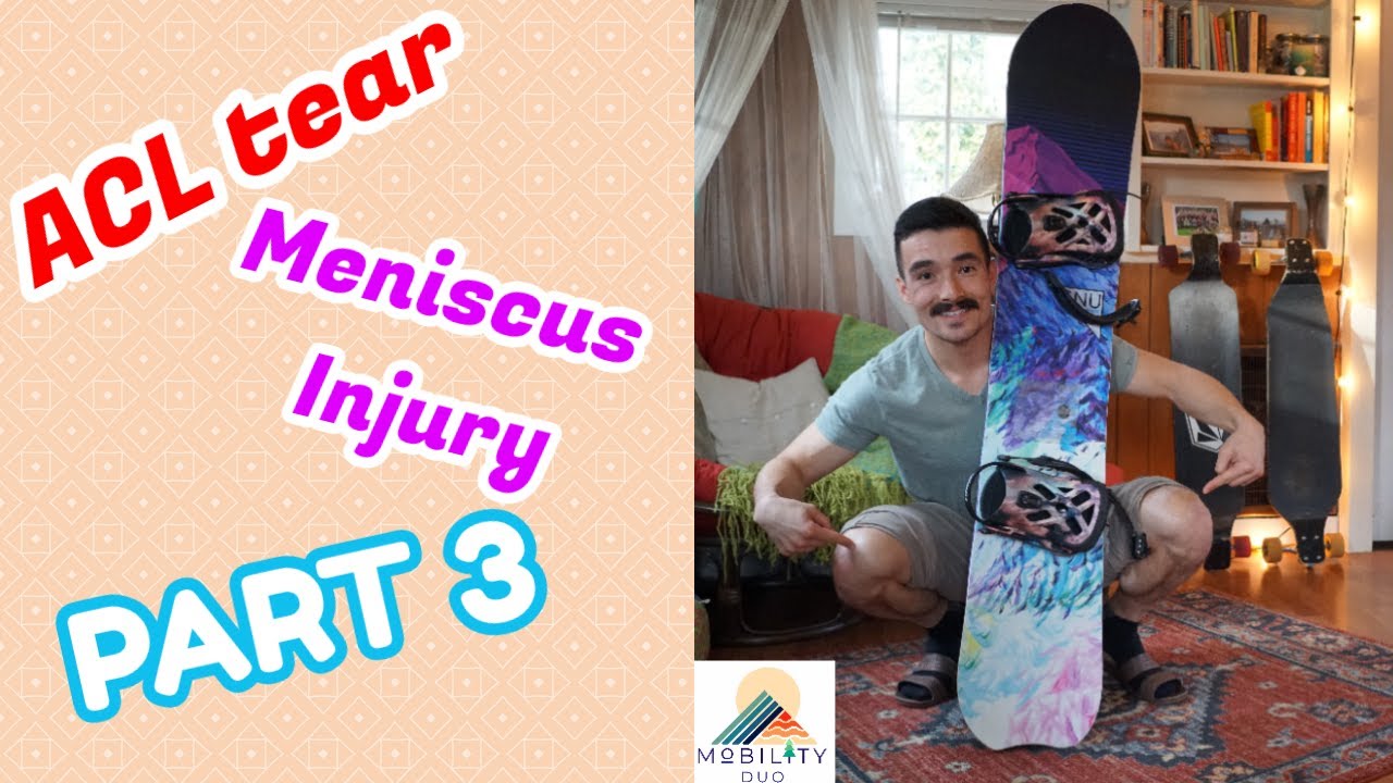 Snowboarder Knee Series Part 3 ACL tears and Meniscus tears