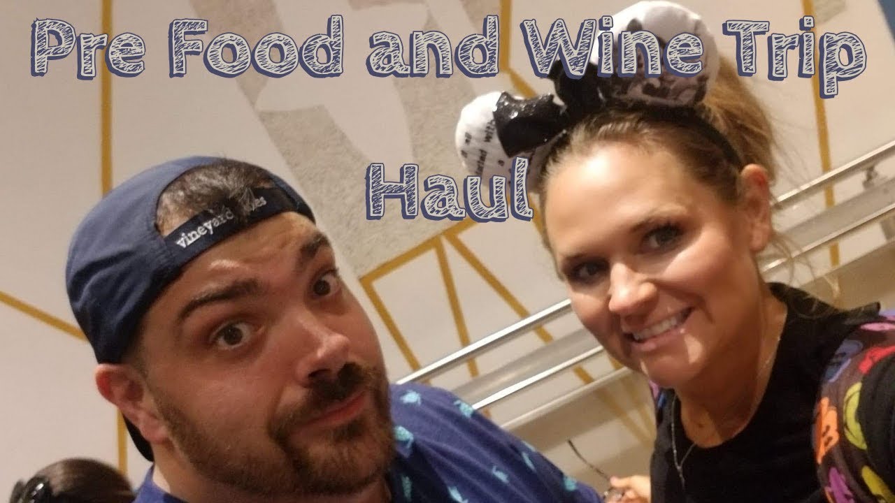 disney rumors may 2019 Food and Wine Pre Trip Haul