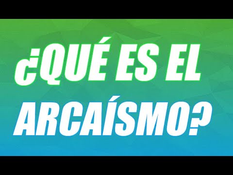 Video: Que Es El Arcaísmo