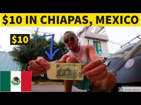 what can $10 get you in Chiapas, Mexico (Cheapest place in mexico?)