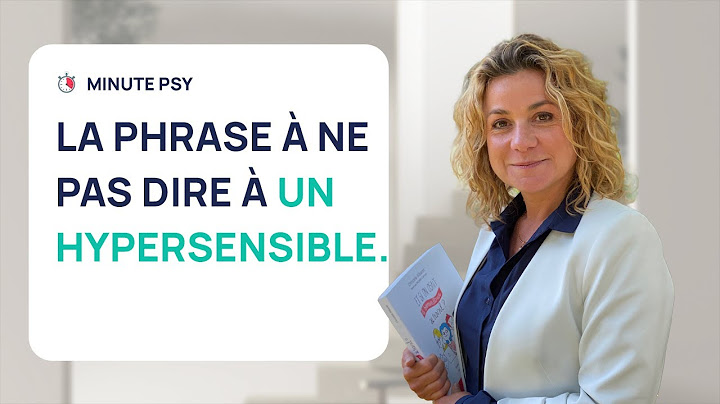 LA PHRASE À NE SURTOUT PAS DIRE À UN HYPERSENSIBLE
