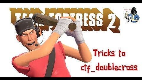 [TF2] Scout tricks on ctf_doublecross
