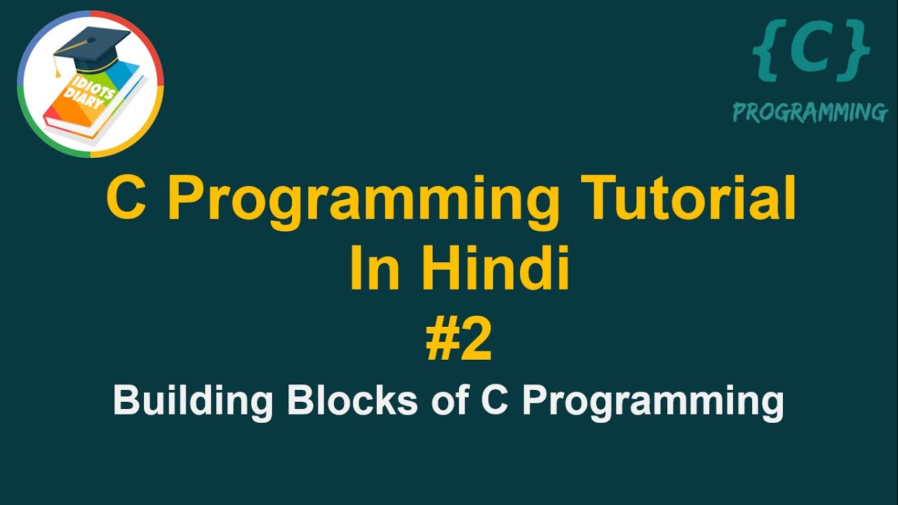 Building Blocks of C | C Programming Tutorial in Hindi #2 - YouTube