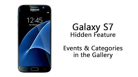 Galaxy S7 Hidden Feature | Events & Categories in Gallery