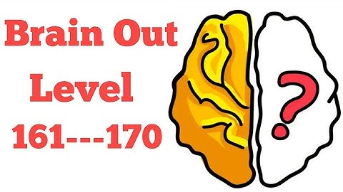 Brain Out Level 161 162 163 164 165 166 167 168 169 170