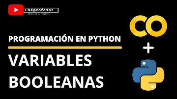 PROGRAMACIÓN EN PYTHON CON GOOGLE COLAB | DATA SCIENCE | [CLASE 6] VARIABLES BOOLEANAS