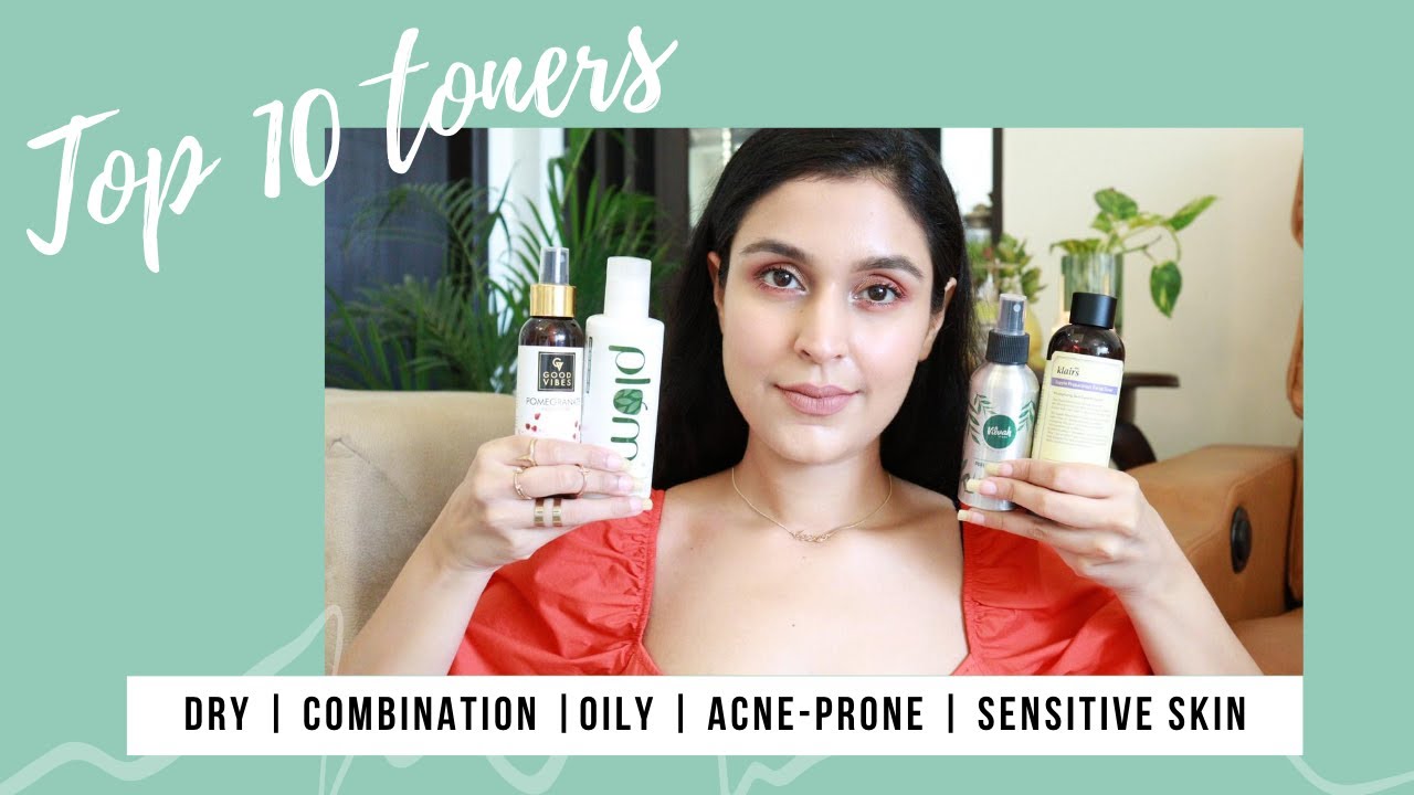 TOP 10 TONERS AVAILABLE IN INDIA FOR OILY, ACNE, DRY, COMBO
