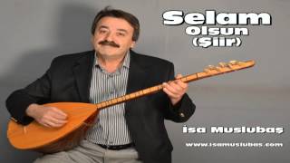 İsa Muslubaş - Selam Olsun (ŞİİR)