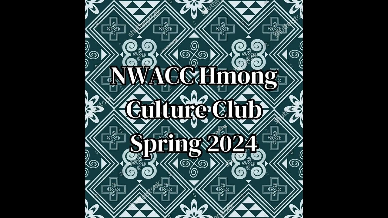 NWACC Hmong Culture Club Spring 2024 YouTube