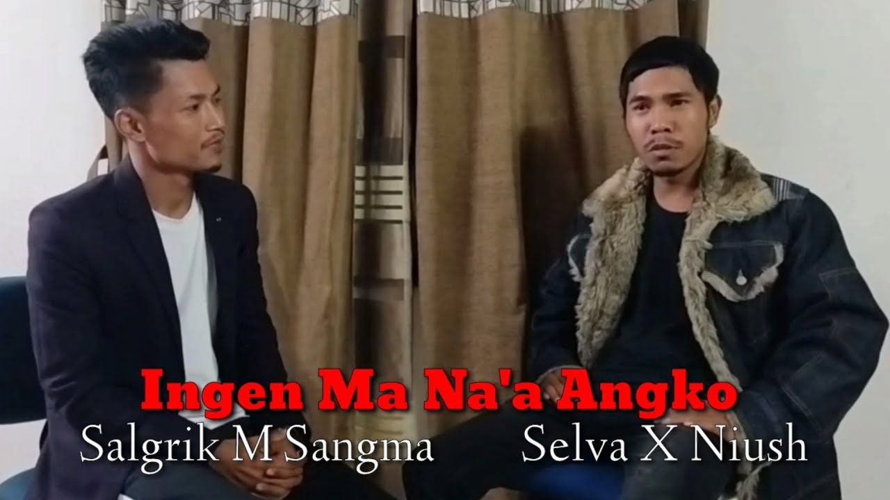 Ingen Ma Naa Angko  Selva X Niush Rongjeng Rapper  Singsandiani   Salgrik M Sangma  31 Oct 2022