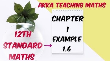 12th Maths|Chapter:1|Example 1.6