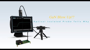 GaN Blow Up!？Optical Isolated Probe Tells Why
