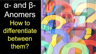 α- and β-anomers: Which is which?