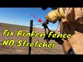 Fix Loose Barbed Wire With No Stretcher. Homestead Maintnance