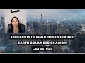 No compres el inmueble sin antes mirar este video! Designación Catastral en Google Earth!!