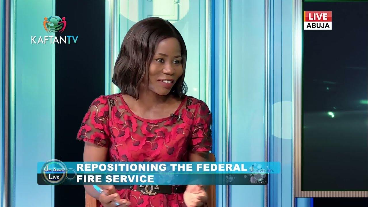 Repositioning the Federal Fire Service | JOY ASONYE LIVE