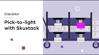 Pick-To-Light With Skustack | Skublox Tutorial