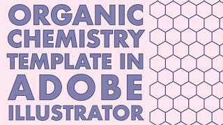 How to Make a Hexagon Organic Chemistry Template in Adobe Illustrator
