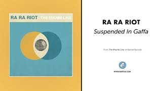 Ra Ra Riot - &quot;Suspended In Gaffa&quot; (Official Audio)