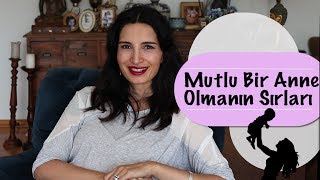 Mutlu Bir Anne Olmanın Sırları