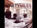 Stefon Harris, David Sánchez & Christian Scott - Ninety Miles Project (2011)