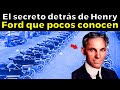 El secreto oculto de Henry Ford