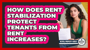 How Does Rent Stabilization Protect Tenants From Rent Increases? - Rental Property Gurus