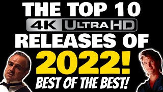 THE TOP 10 4K UHD RELEASES OF 2022!