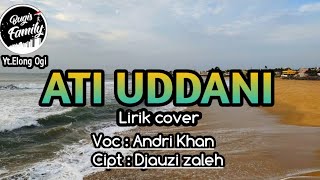 Ati Uddani-Cover dari Andri Khan[Cipt.Djauzi Zaleh||video Lirik