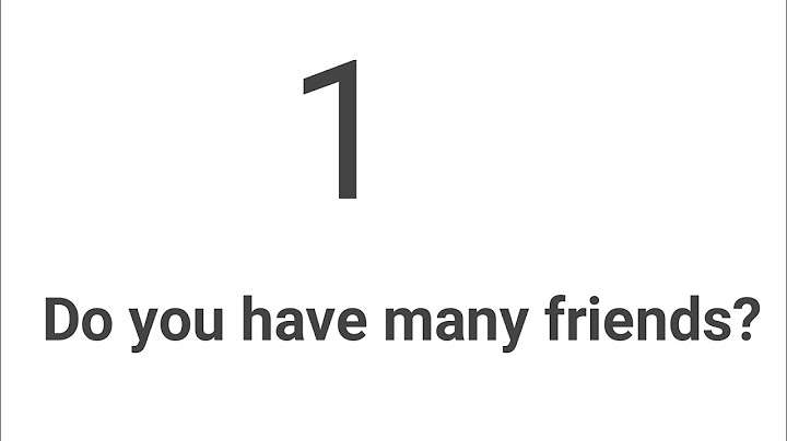 Do you have many friends?