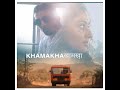 Khamakha (feat. Anurag Kulkarni, Ramya Behara & Sulekha Bajpai) Mp3 Song