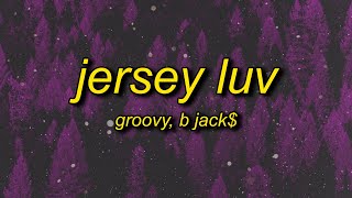 GROOVY - jersey luv (feat. B Jack$)