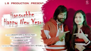 HANSUCHE HAPPY NEW YEAR II UMAKANTA BARIK II ARCHANA PADHI II  L B STUDIO II