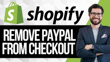 How to Remove Paypal from Shopify Checkout
