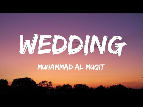 Wedding   Muhammad Al Muqit   Nasheed   Lyrics