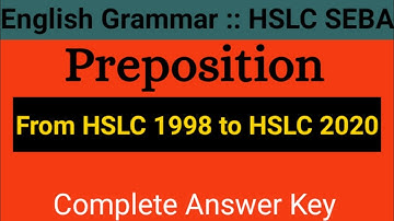 HSLC English :: SEBA :: Preposition from HSLC 1998 to 2020:: complete answers:: Grammar Gyan