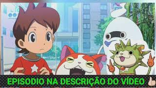 Yo-Kai Watch Episódio 01-Link Na Descrição Do Vídeo