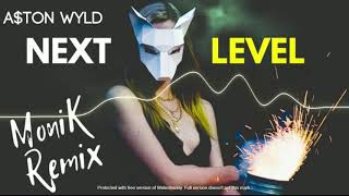 Aton Wyld - Next Level Monik Remix
